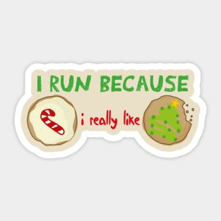 I Run Because I Really Like Cookies Funny quote with A Cookies design illustration Sticker